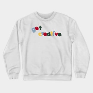 Get Creative Crewneck Sweatshirt